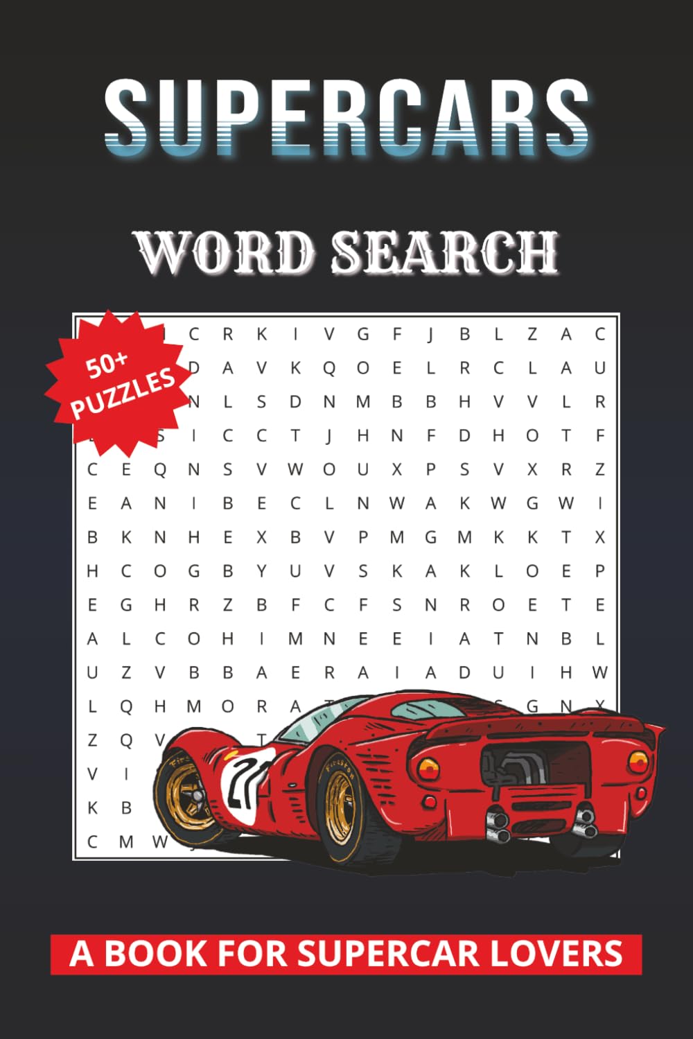Supercars Word Search: Word Searches with Easy to Read Print about Supercars, Car Brands, Car Parts and More | 6x9 inches, 110 Pages | 50+ Puzzles ... Best for Supercar Lovers, Vacations and Free Time