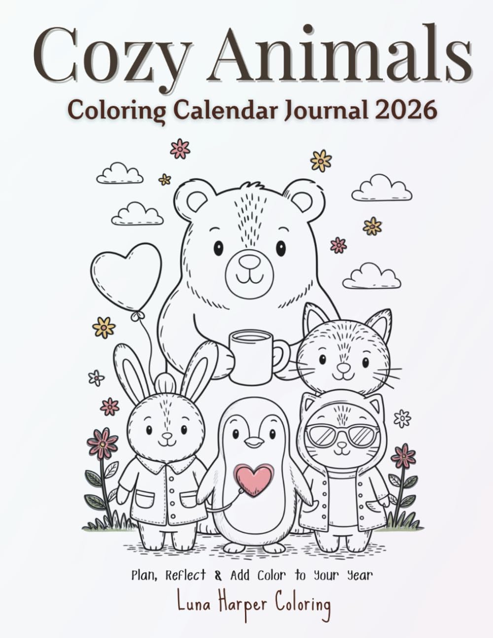 Cozy Animals Coloring Book Calendar 2026: Relaxing Animal Designs to Color with Monthly Planner and Reflection Pages