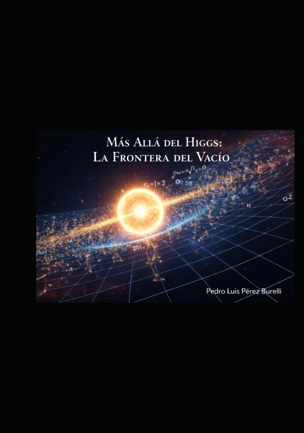 MÁS ALLÁ DEL HIGGS: LA FRONTERA DEL VACÍO