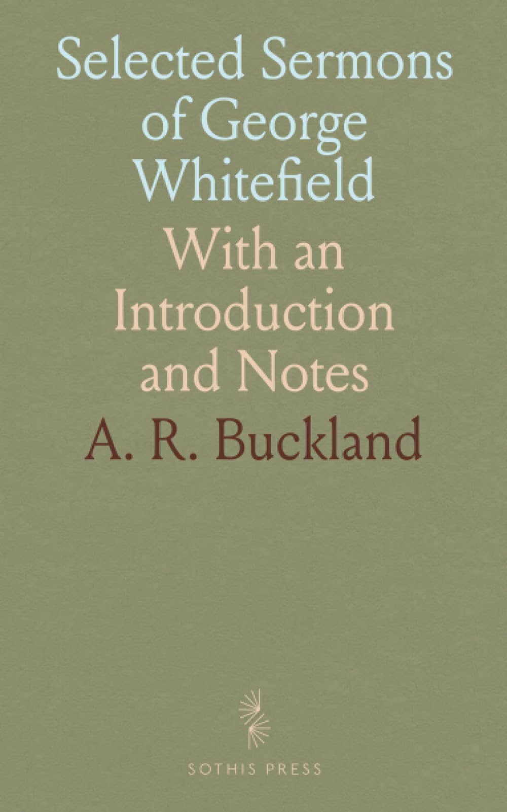 Selected Sermons of George Whitefield: With an Introduction and Notes