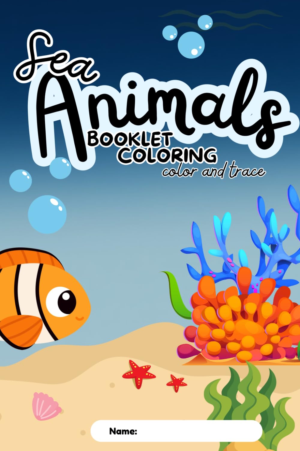Sea Animals Coloring Booklet: Color aand Trace