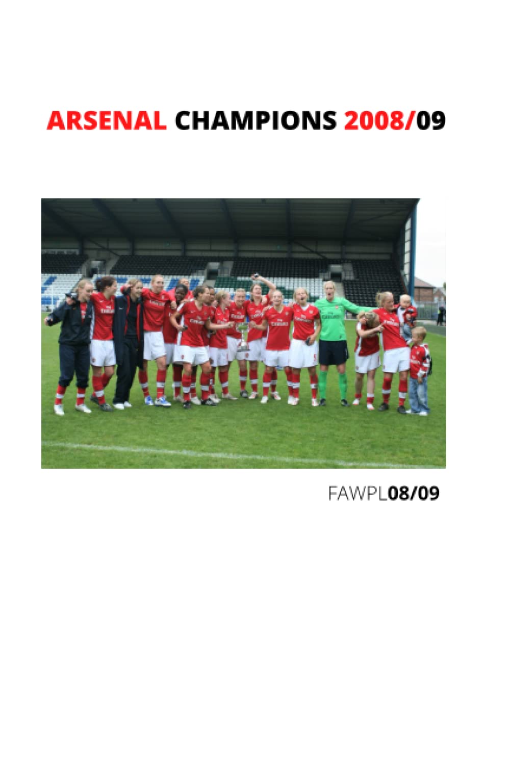 ARSENAL WOMEN - PREMIER LEAGUE CHAMPIONS 2008/09