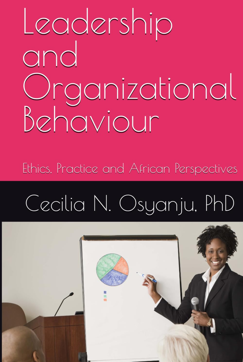 Leadership and Organizational Behaviour: Ethics, Practice and African Perspectives