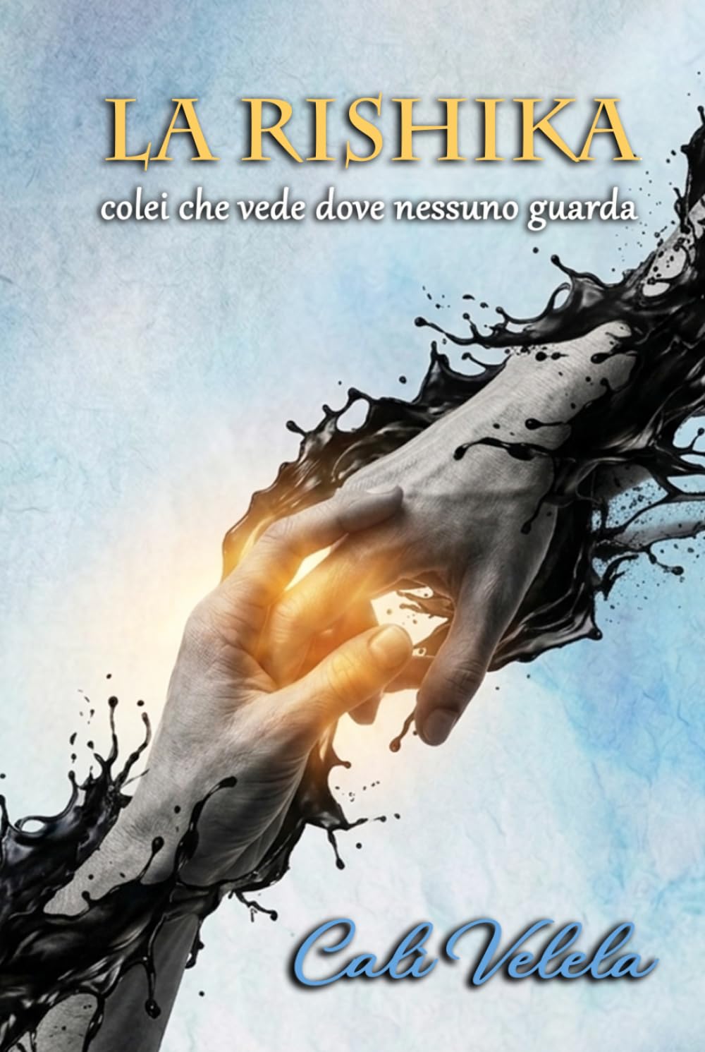 La Rishika: Colei che vede dove nessuno guarda