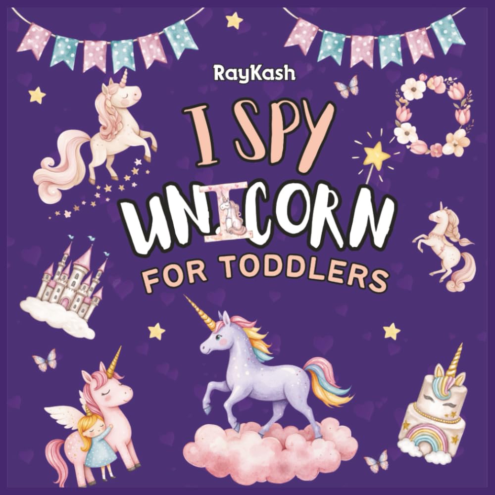 I Spy Unicorn: My First Search & Find Book for Toddlers Ages 2–4 — A Cute Unicorn Seek & Find Adventure (i spy toddlers)