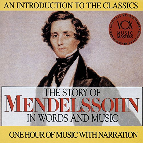 The Story of Mendelssohn In Words And Music