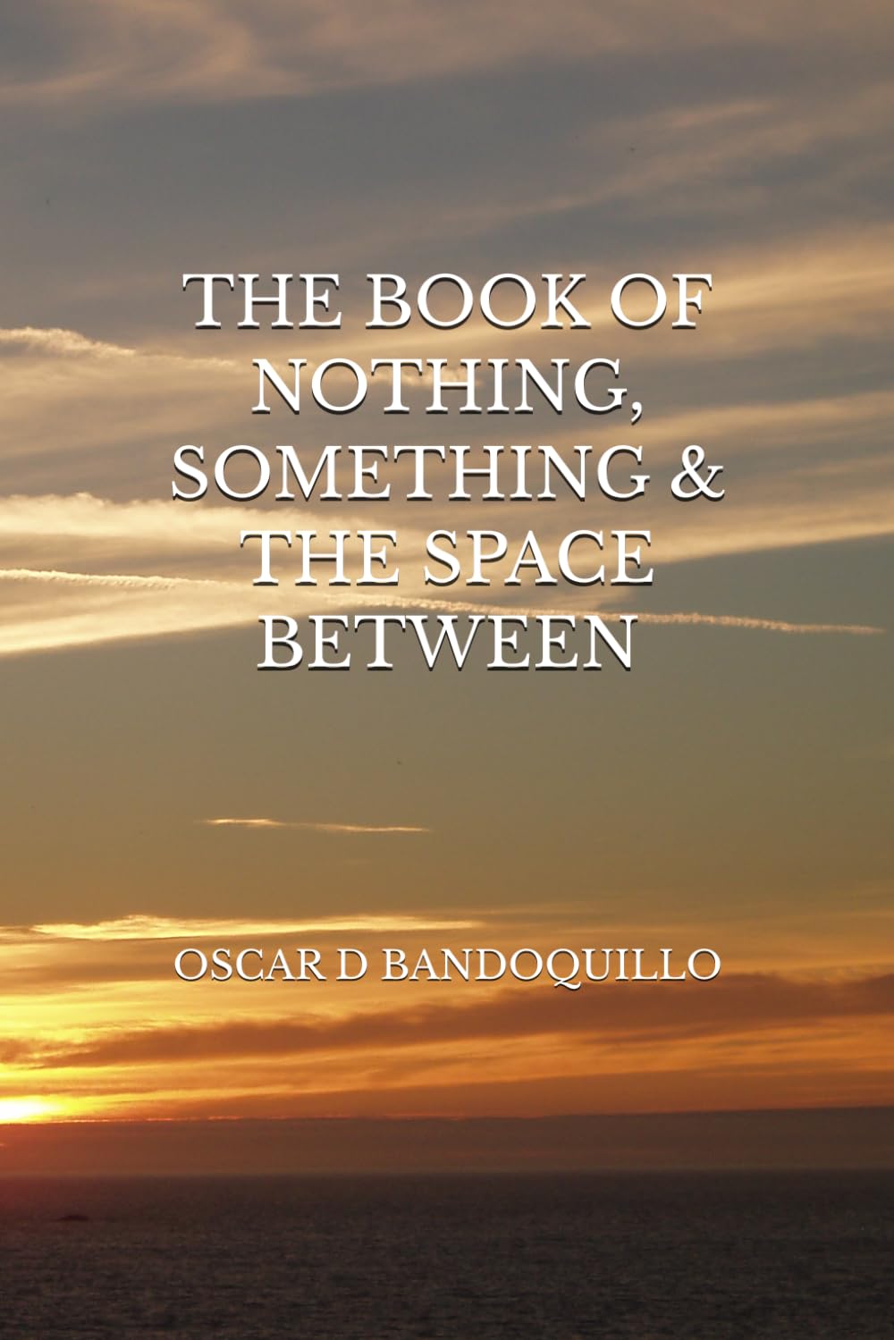 THE BOOK OF NOTHING, SOMETHING & THE SPACE BETWEEN