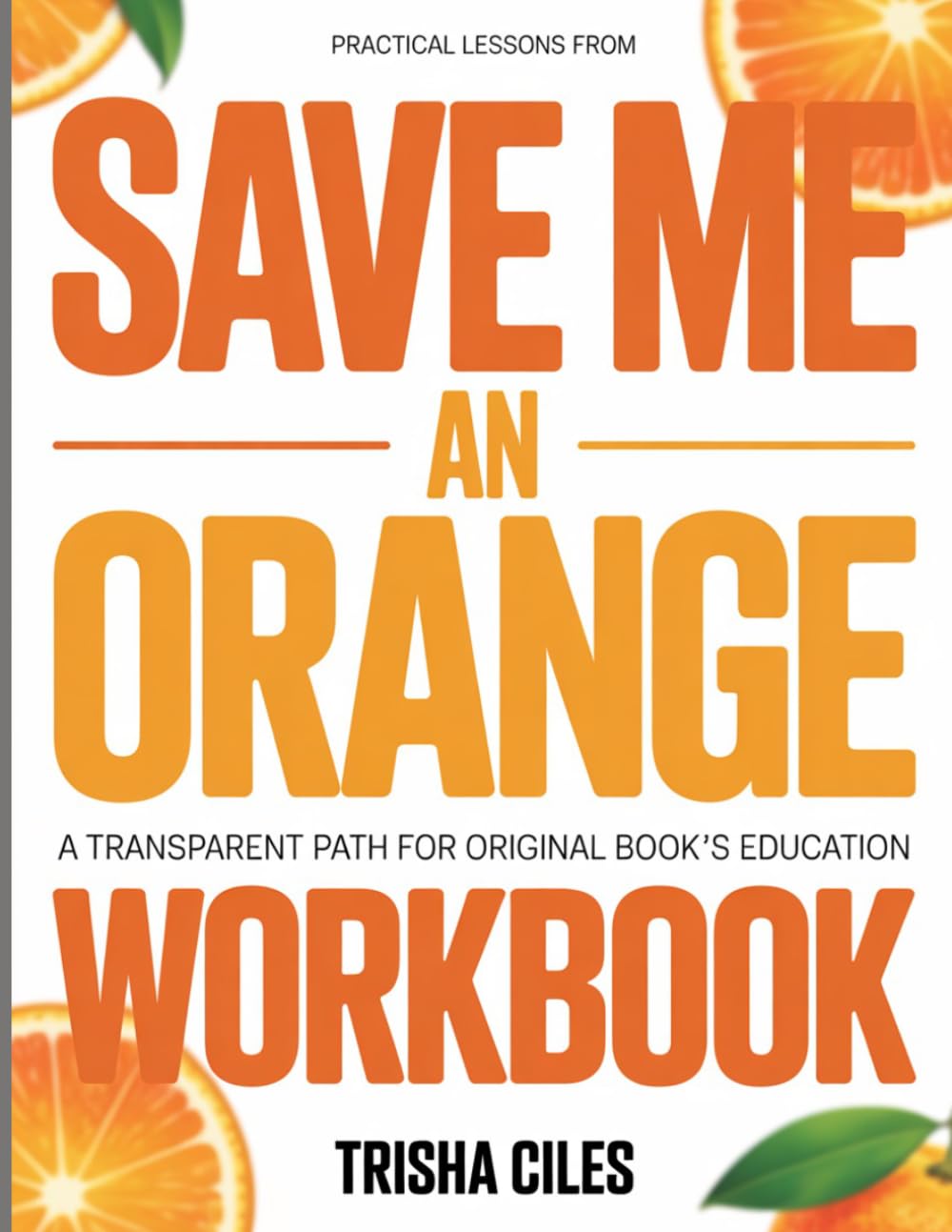 PRACTICAL LESSONS FROM SAVE ME AN ORANGE: A TRANSPARENT PATH FOR ORIGINAL BOOK’S EDUCATION