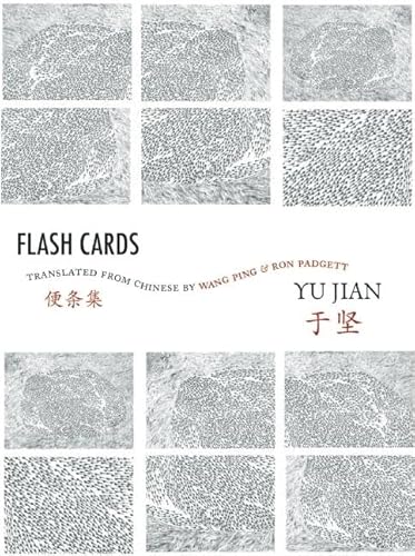 Flash Cards: Selected Poems from Yu Jian's Anthology of Notes (Chinese Writing Today)