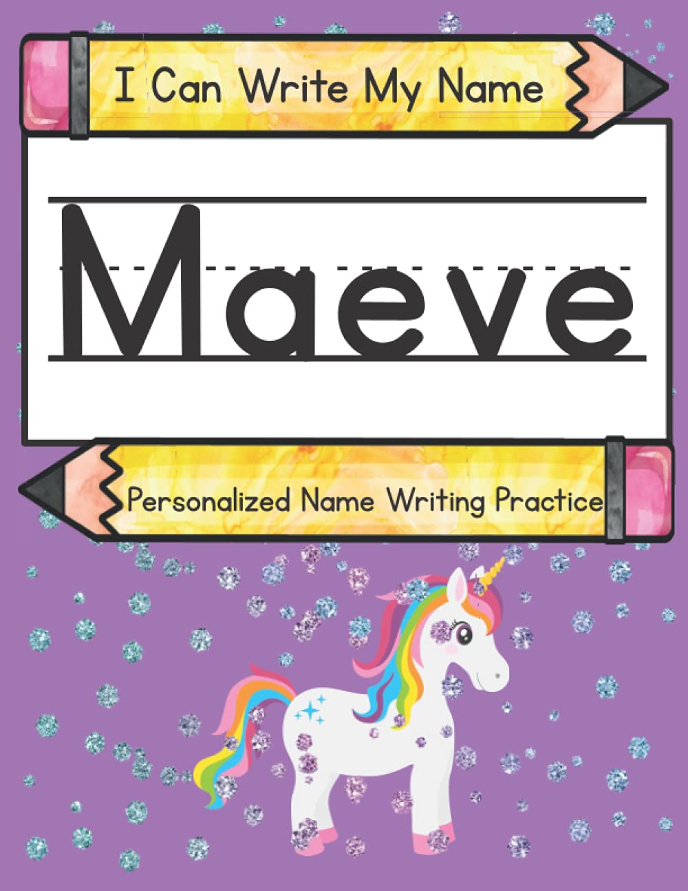 I Can Write My Name: Maeve: Personalized Name Writing Practice