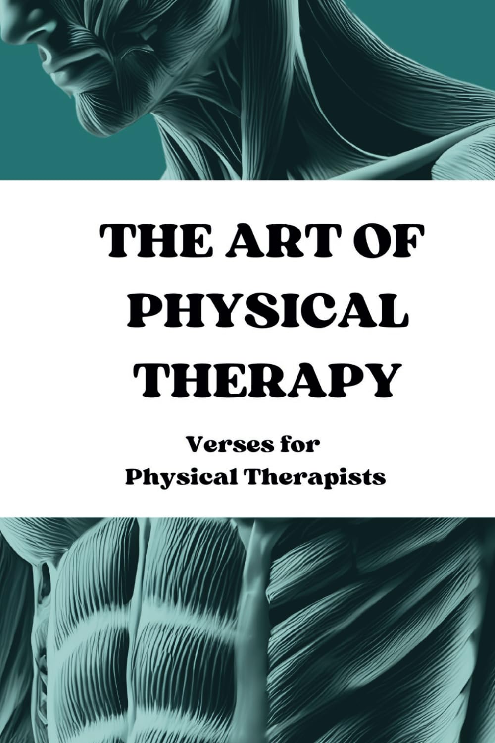The Art of Physical Therapy: Verses for Physical Therapists
