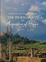 Vista 1 de The Prodigal Son and Augustine of Hippo Bible Study of Luke Chapter 15 (The Hagios Study Series)