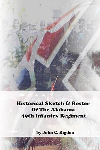 Historical Sketch &amp; Roster of the Alabama 49th Infantry Regiment