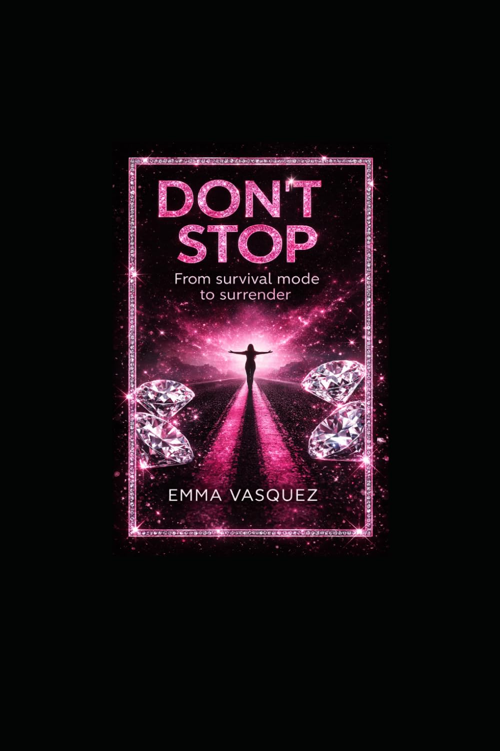 Don't Stop: From Survival Mode to Surrender