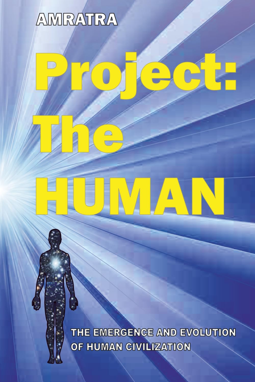 Project THE HUMAN: THE EMERGENCE AND EVOLUTION OF HUMAN CIVILIZATION (Planetary Evolution)