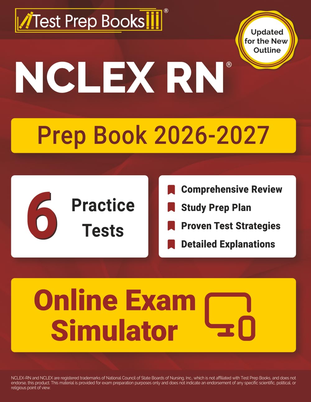NCLEX RN Prep Book 2026-2027: NCLEX RN Examination Study Guide + 6 Full-Length Practice Tests + Online Exam Simulator: [Updated for the New Outline]