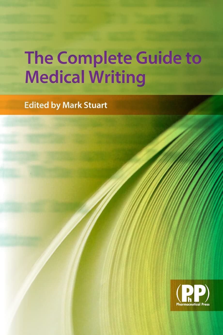 The Complete Guide to Medical Writing, Stuart 9780853696674 Free Shipping^*
