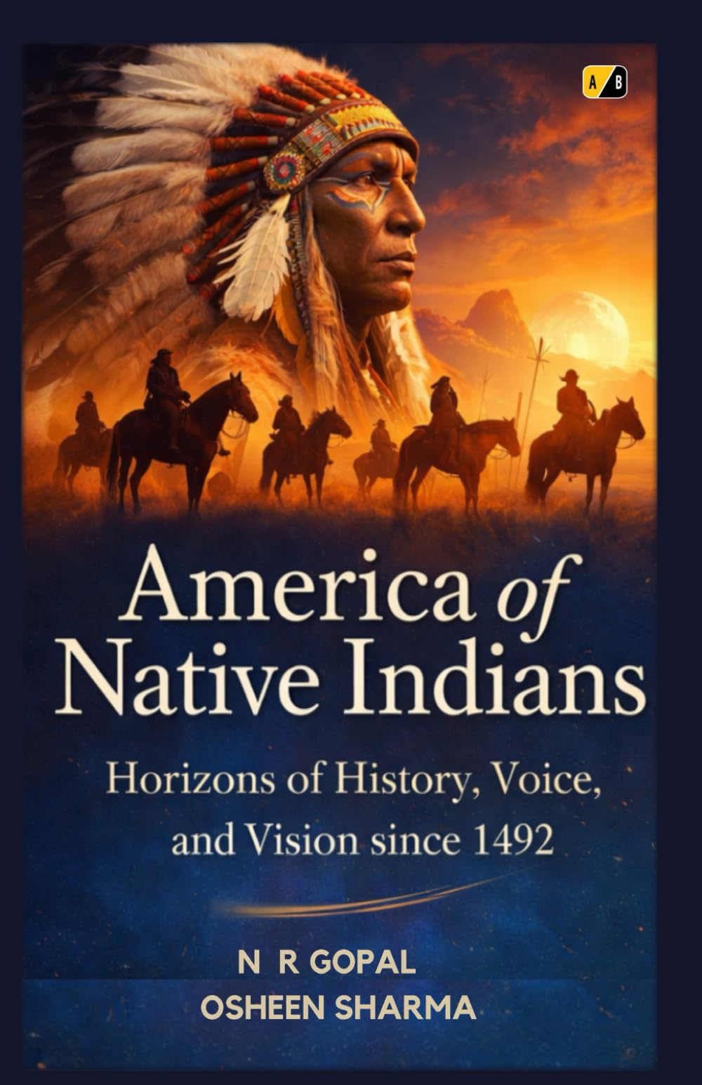 America Of Native Indians: Horizons Of History, Voice, And Vision Since 1492
