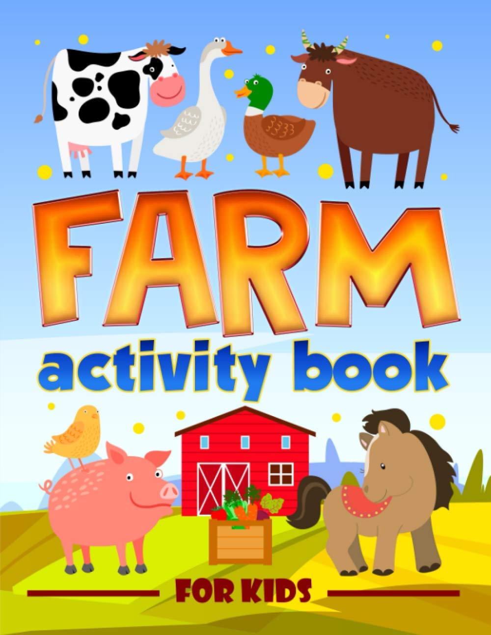 Farm Activity Book for Kids: A Fun Workbook for Children Ages 3-10 with Mazes, Learn to Draw + Count, Word Search Puzzles, Seek Games, Coloring & More