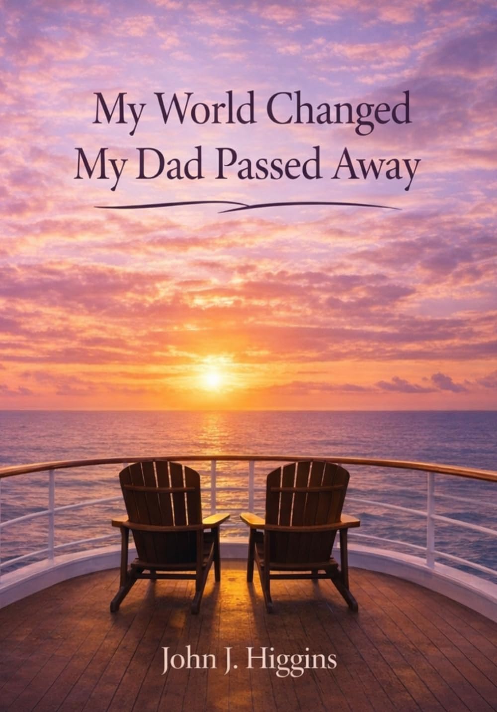 My World Changed My Dad Passed Away (My World Changed Comfort Series)