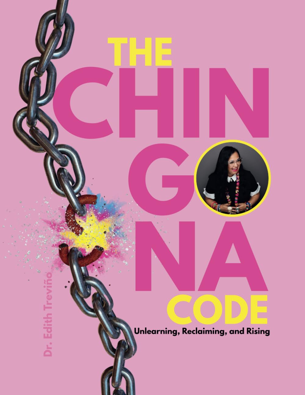 The Chingona Code: Unlearning, Reclaiming, and Rising