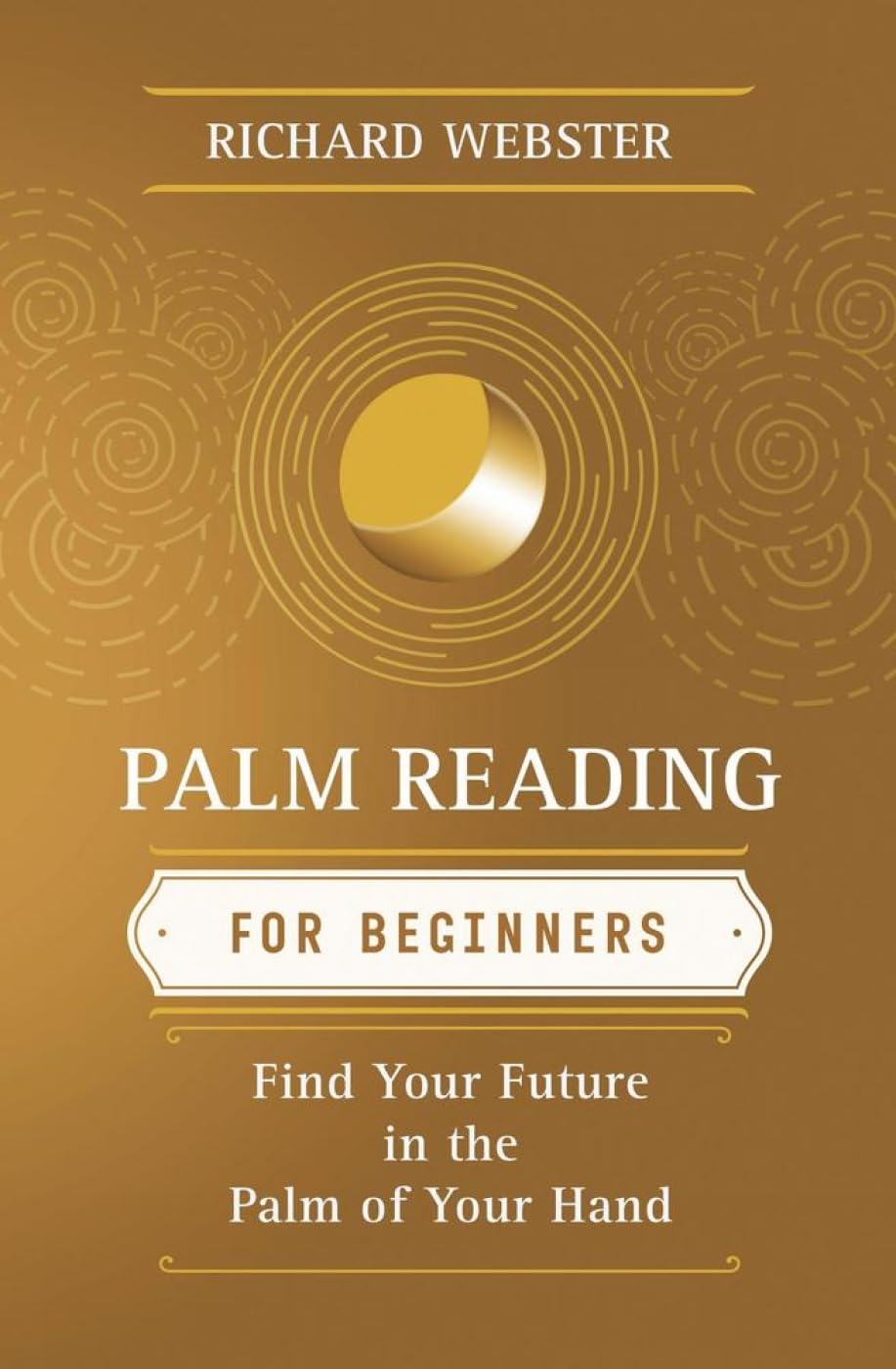 Palm Reading for Beginners: Find Your Future in the Palm of Your Hand (Llewellyn's For Beginners, 6)