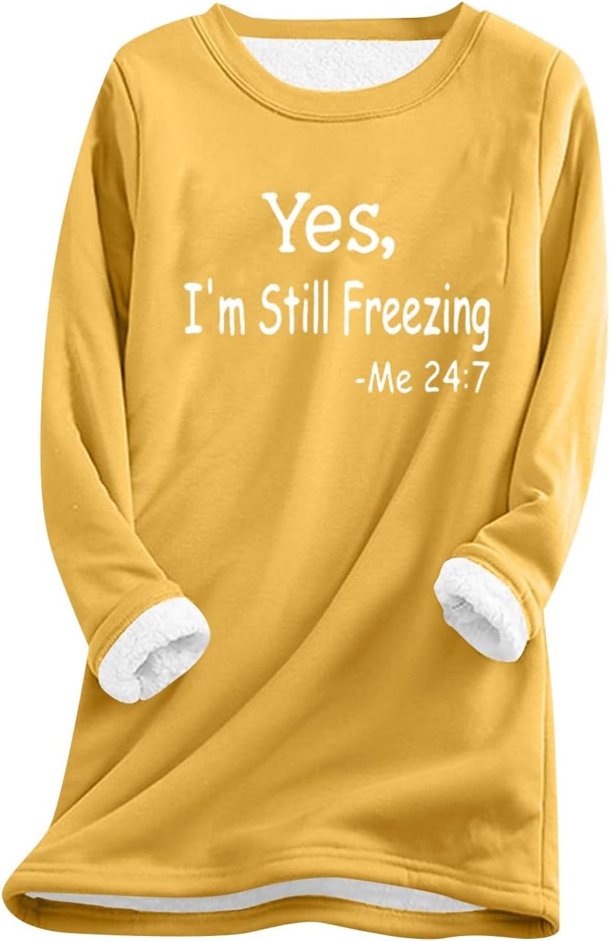 GenericI'm Still Freezing Women Thicked Fuzzy Sherpa Lined Pullover, Ladies Funny Print Top Warm Underlay Sweatshirt for Winter