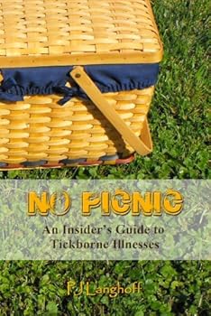 Paperback No Picnic: An Insider's Guide to Tickborne Illnesses Book