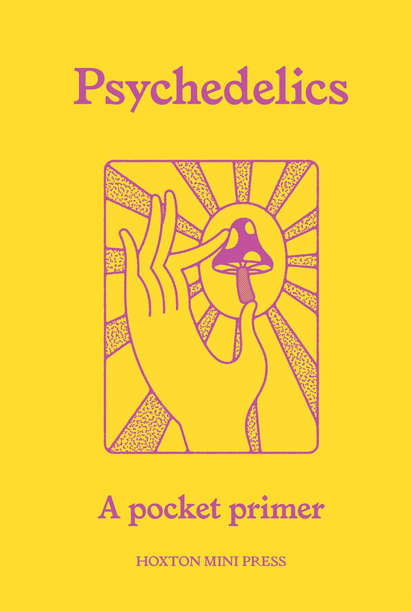 Psychedelics : A pocket primer