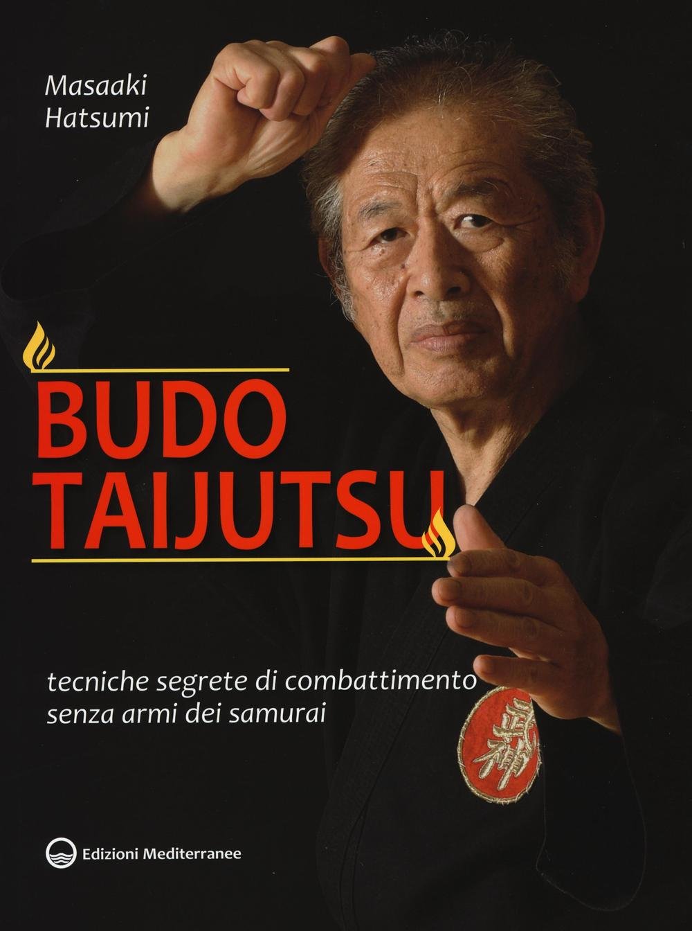 Edizioni Mediterranee MASAAKI HATSUMI - BUDO TAIJUTS