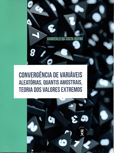 Convergência de variáveis aleatória, quantis amostrais, teoria dos valores extremos.