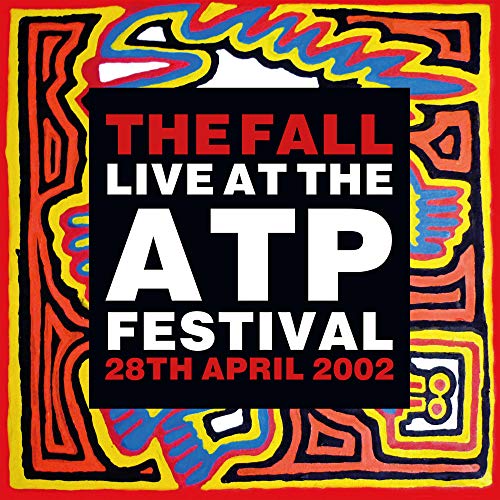 Album Art for Live At The ATP Festival - 28 April 2002 by The Fall