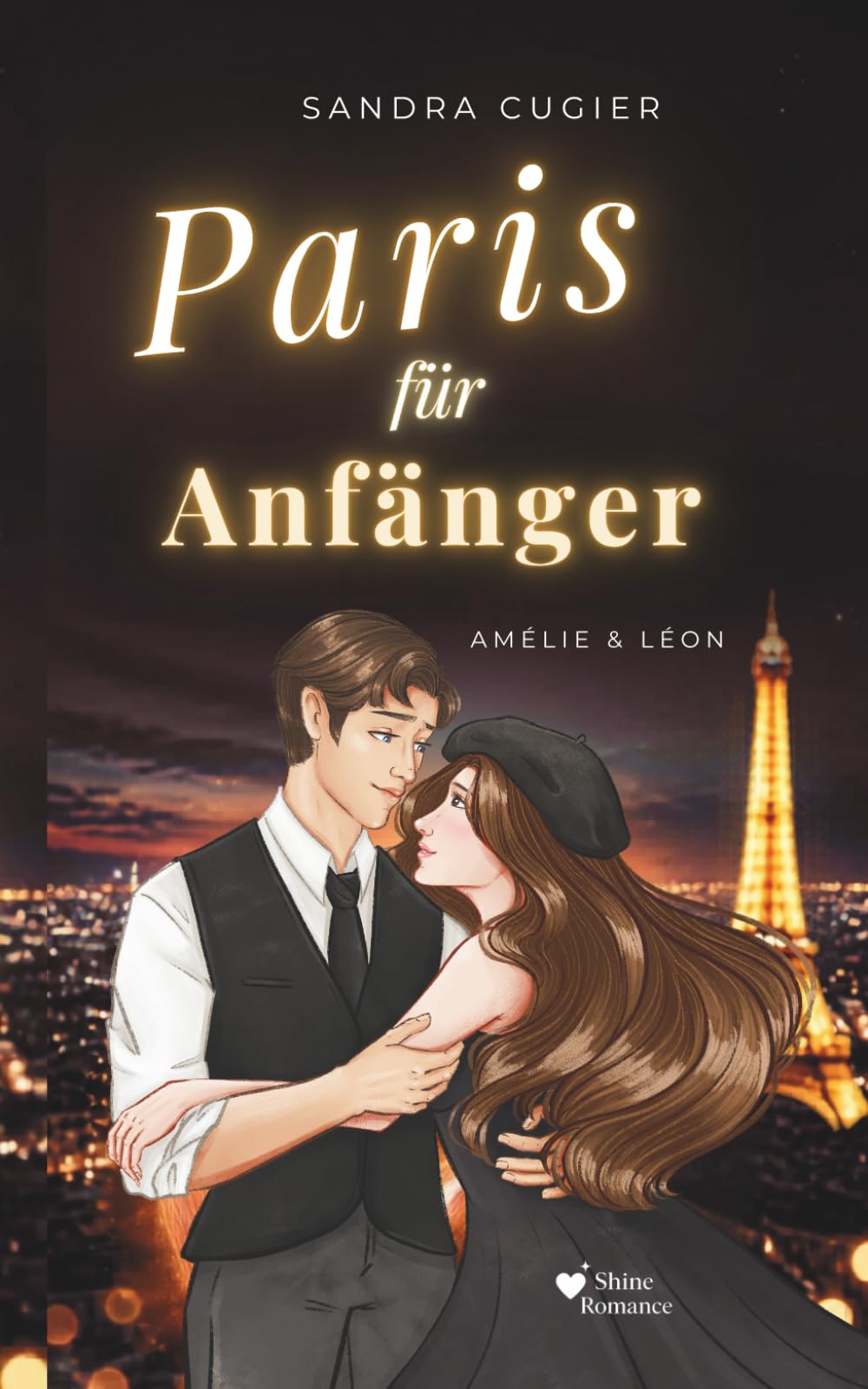 Paris für Anfänger: Amélie & Léon (Gefühlvolle City Romance)