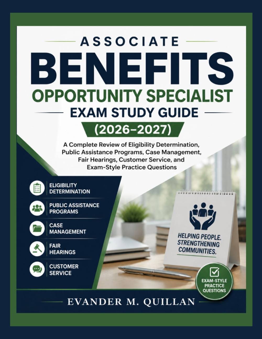 Associate Benefits Opportunity Specialist Exam Study Guide (2026–2027): A Complete Review of Eligibility Determination, Public Assistance Programs, ... Service, and Exam-Style Practice Questions