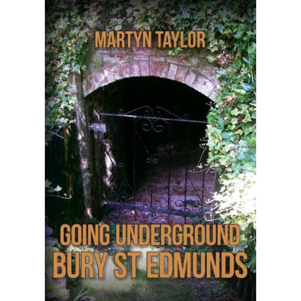 Going Underground: Bury St Edmunds