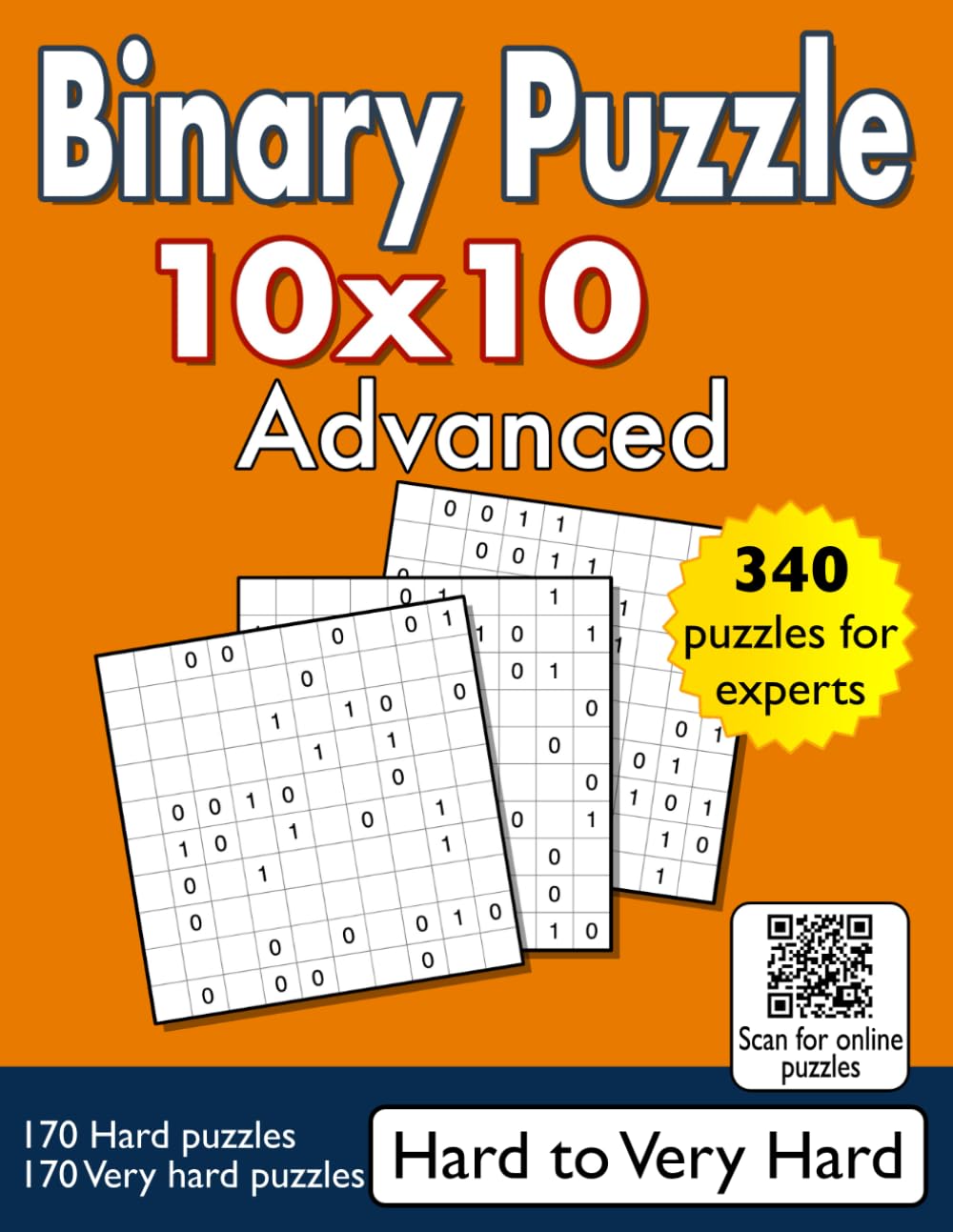Binary Puzzle 10x10 - Advanced - Hard to Very Hard: 340 puzzles for experts (Binary Puzzle Series)