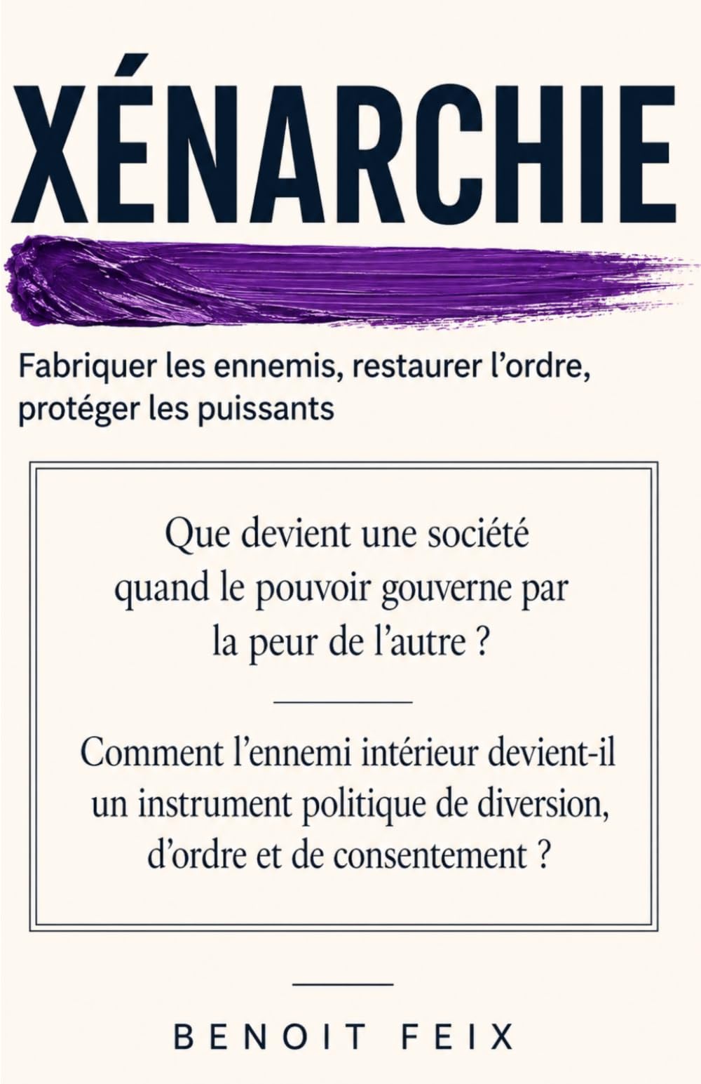 Xénarchie: Fabriquer les ennemis, restaurer l’ordre, protéger les puissants