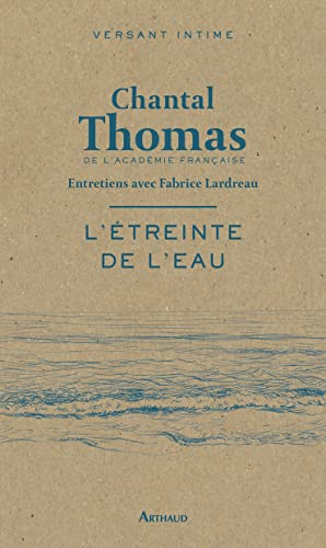 L'étreinte de l'eau: Entretiens avec Fabrice Lardreau