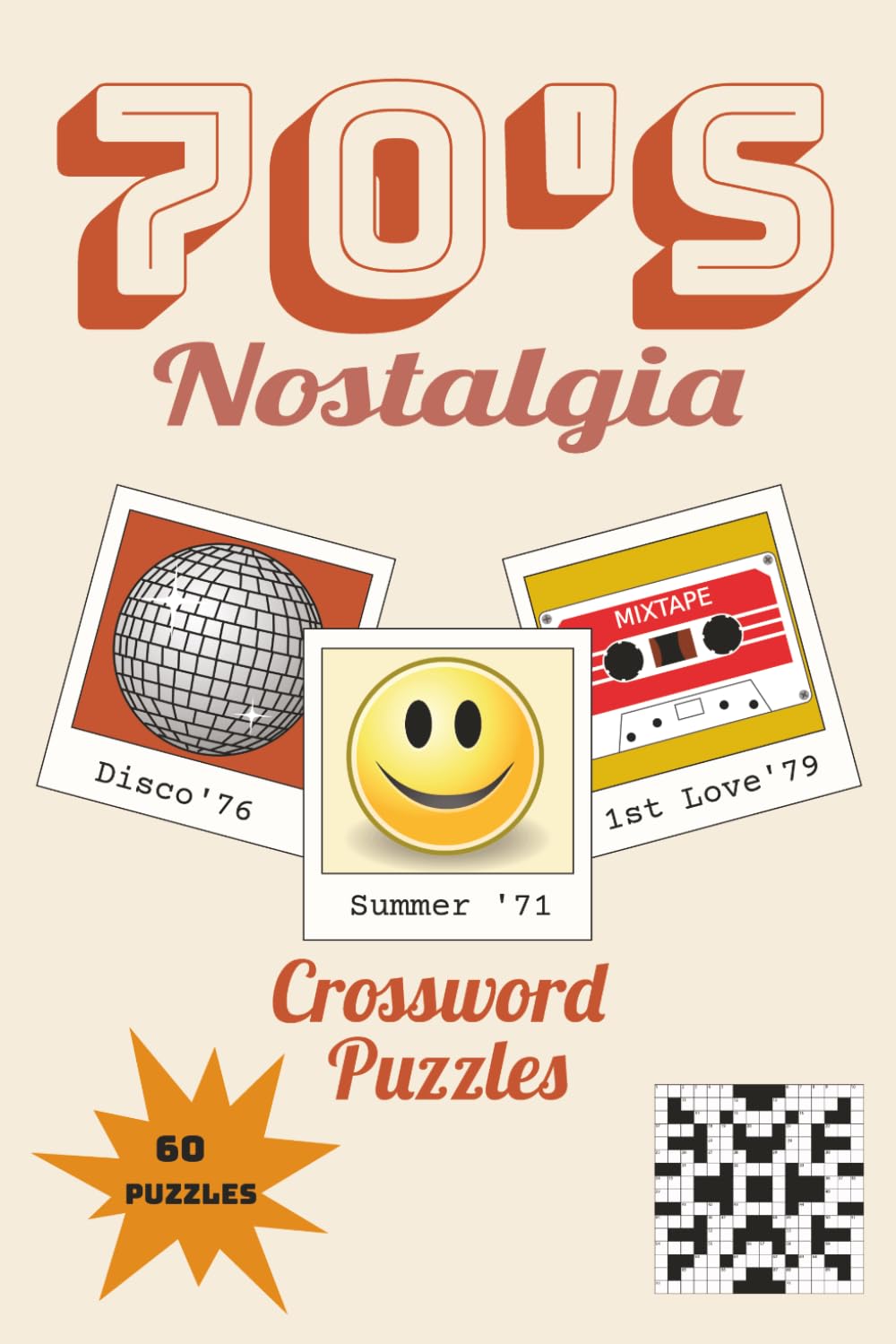 70's Nostalgia Crossword Puzzles: Groovy 1970s Trivia Crossword Puzzles for Adults — Big Print Nostalgia Gift | 60 Puzzles| 6 x 9 inches | Solutions Included