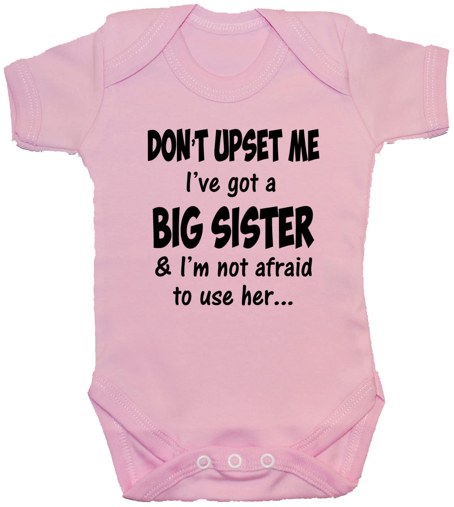 Acce Products Pink Don't Upset Me I've Got A Big Sister & I'm Not Afraid To Use Her… Baby Bodysuit/T-Shirt/Romper - 3-6 Months