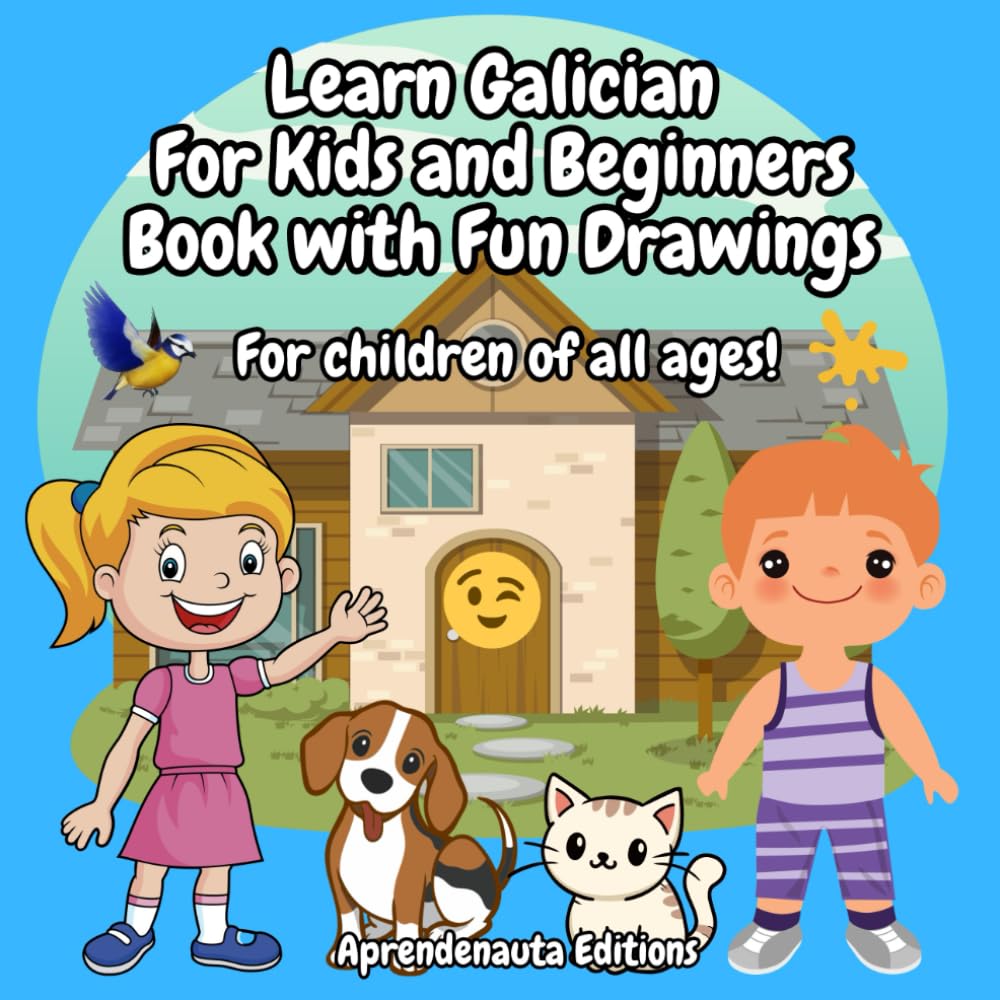 Learn Galician For Kids and Beginners Book with Fun Drawings: For children of all ages!