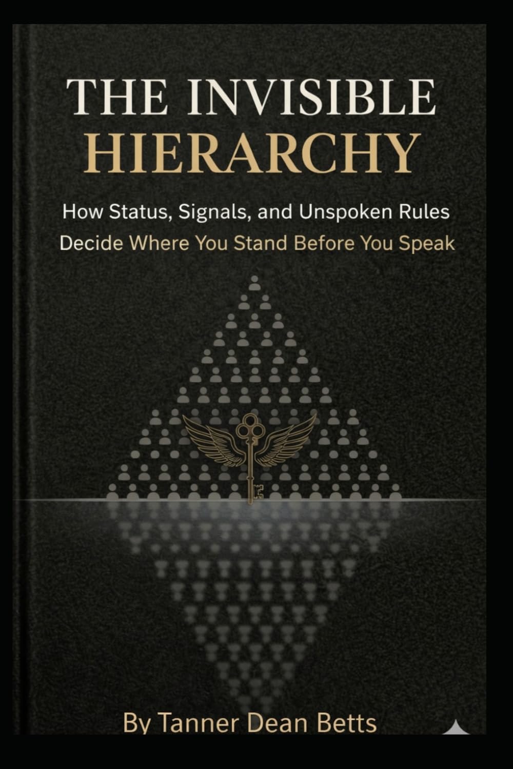 The Invisible Heirarchy: How Status, Signals, and Unspoken Rules Decide Where You Stand Before You Speak