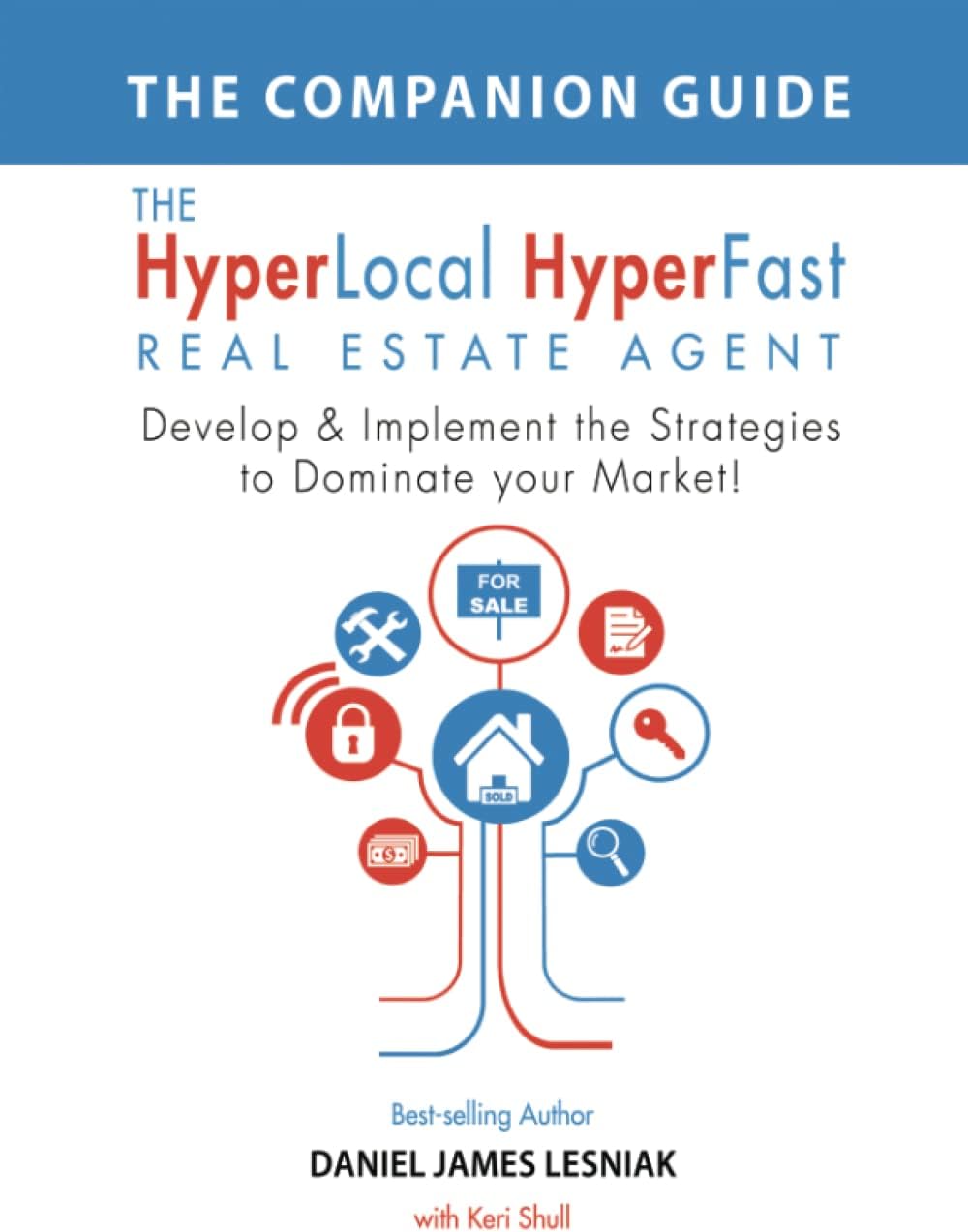 The HyperLocal HyperFast Real Estate Agent Companion Guide: Develop & Implement the Strategies to Dominate Your Market! Paperback – February 7, 2018