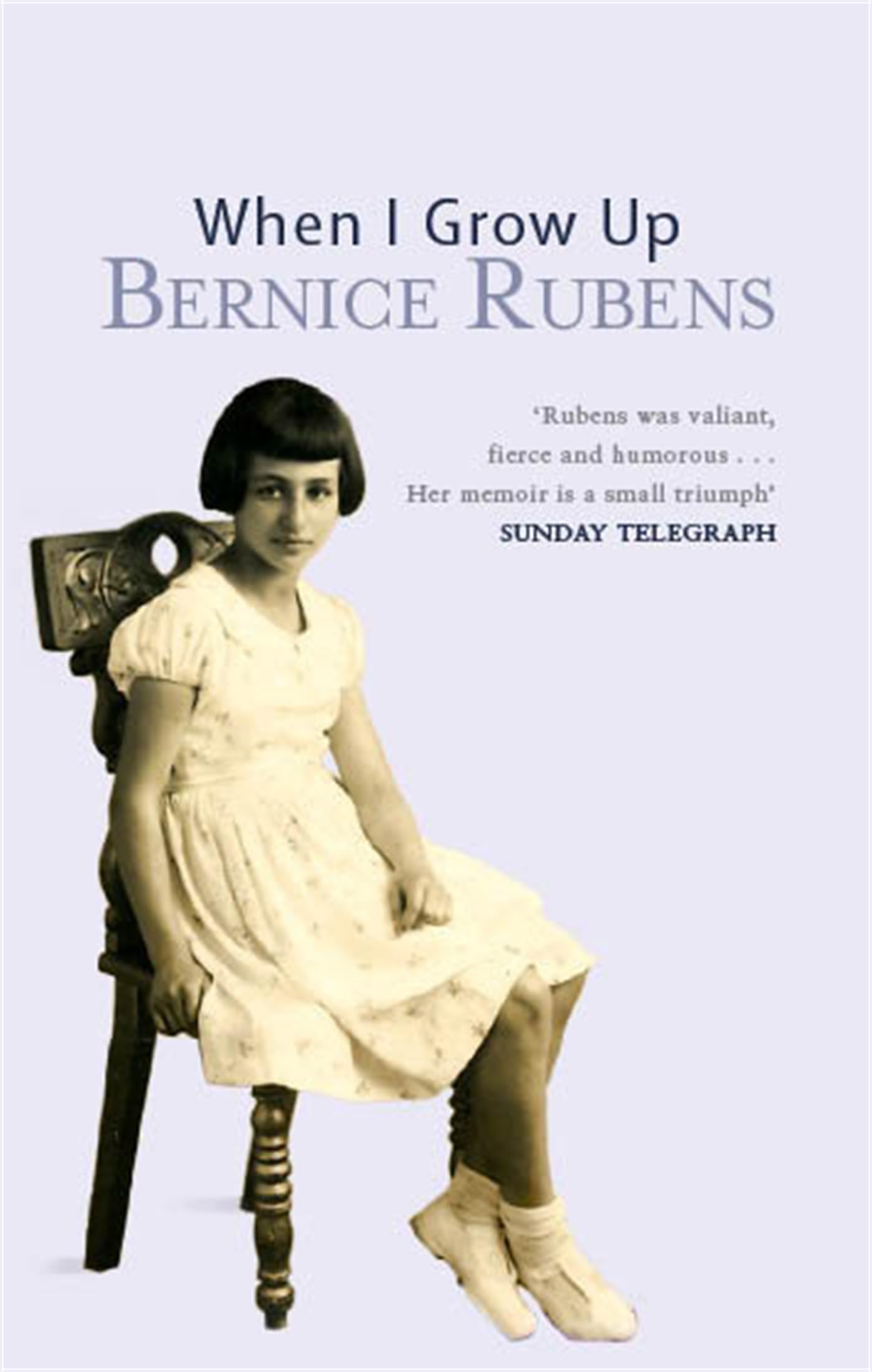 When I Grow Up: A Memoir By Bernice Rubens. 9780349120171