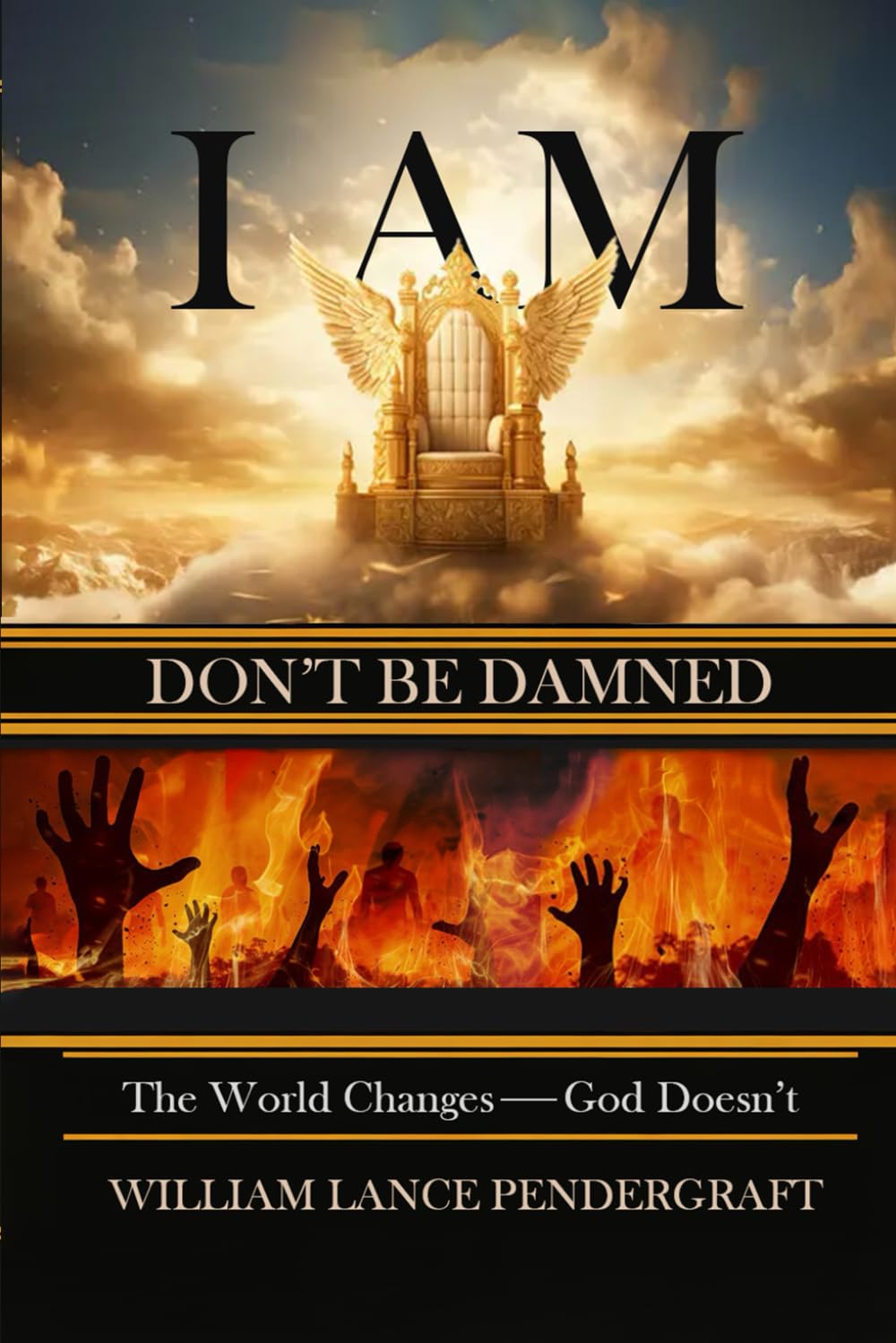 I Am Don’t Be Damned: The World Changes - God Doesn’t