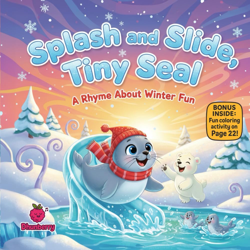 Splash and Slide, Tiny Seal A rhyming winter adventure about patience, teamwork, and playful fun (Kids christmas books)