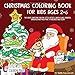 Christmas Coloring Book for Kids Ages 2-6: The great Christmas Fun for Little Artists. Santa Claus, Reindeer, Snowmen and much more to discover and color! - For Toddlers, Boys and Girls