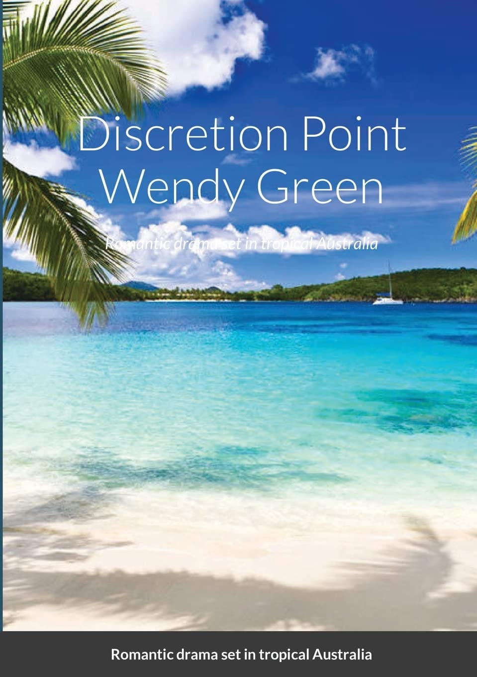 Discretion Point: Romantic drama set in tropical Australia      Paperback – August 14, 2020