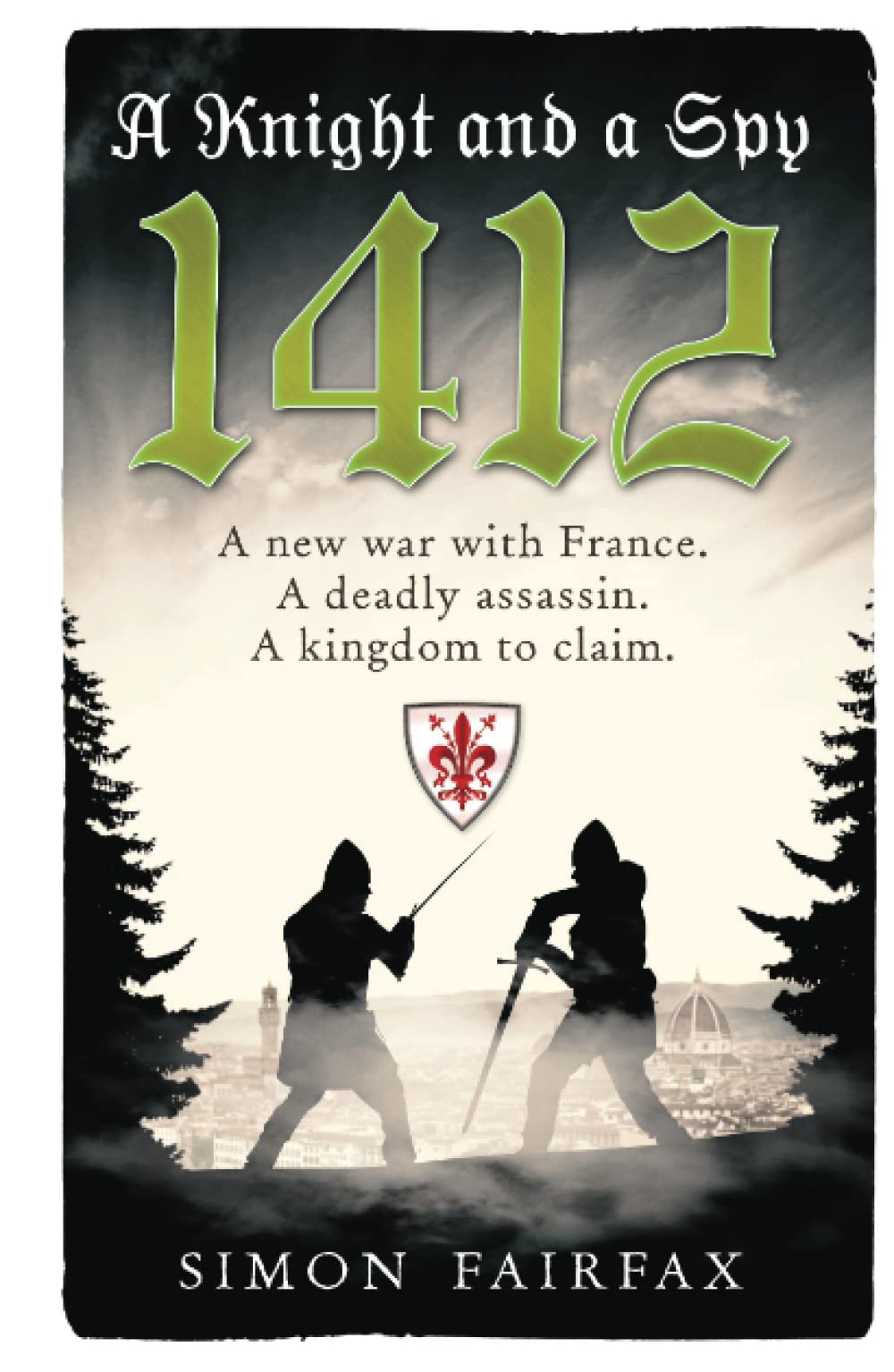 A Knight and a Spy 1412 (The road to Agincourt- king's spy)