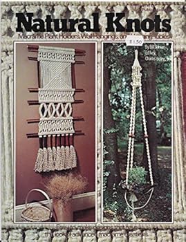 Staple Bound Natural Knots: Macrame Plant Holders, Wall Hangings and Hanging Tables Book
